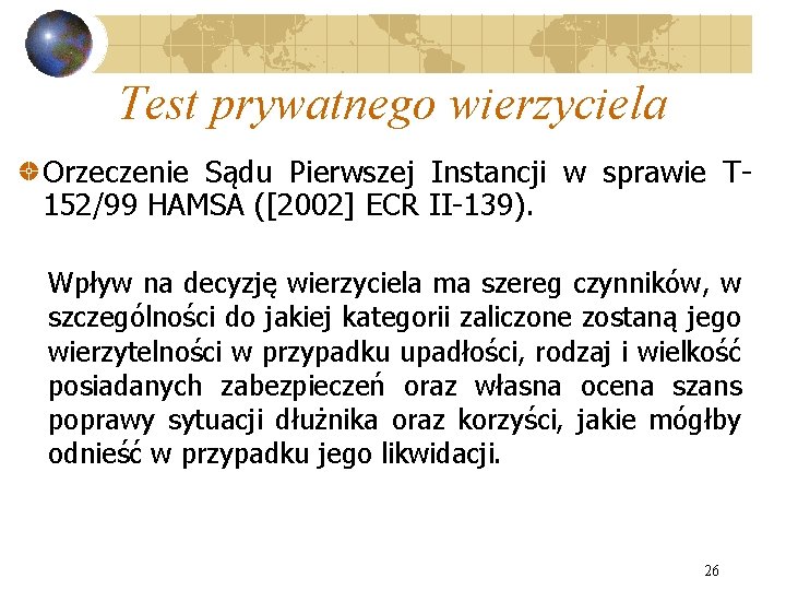 Test prywatnego wierzyciela Orzeczenie Sądu Pierwszej Instancji w sprawie T 152/99 HAMSA ([2002] ECR