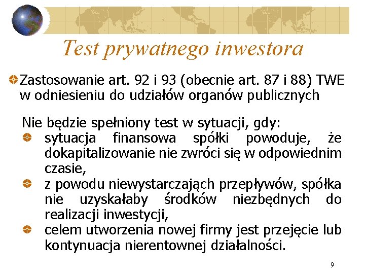 Test prywatnego inwestora Zastosowanie art. 92 i 93 (obecnie art. 87 i 88) TWE