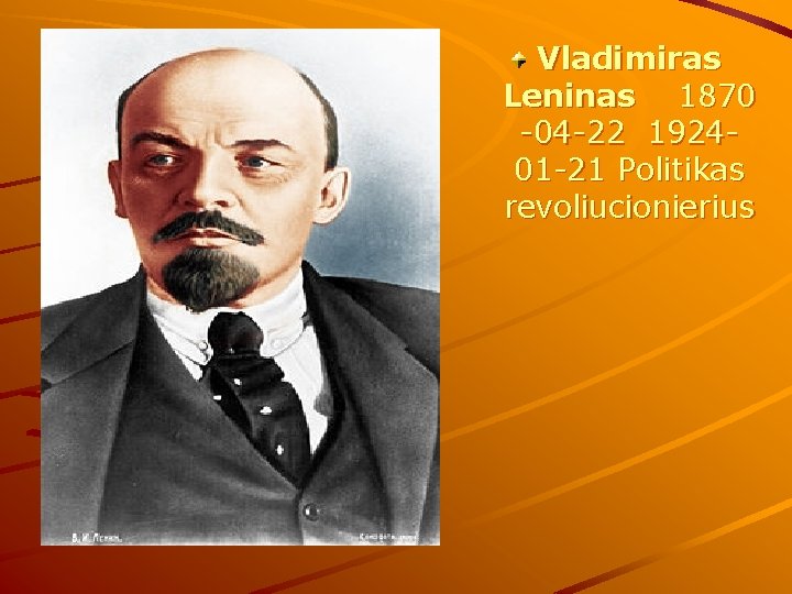Vladimiras Leninas 1870 -04 -22 192401 -21 Politikas revoliucionierius 