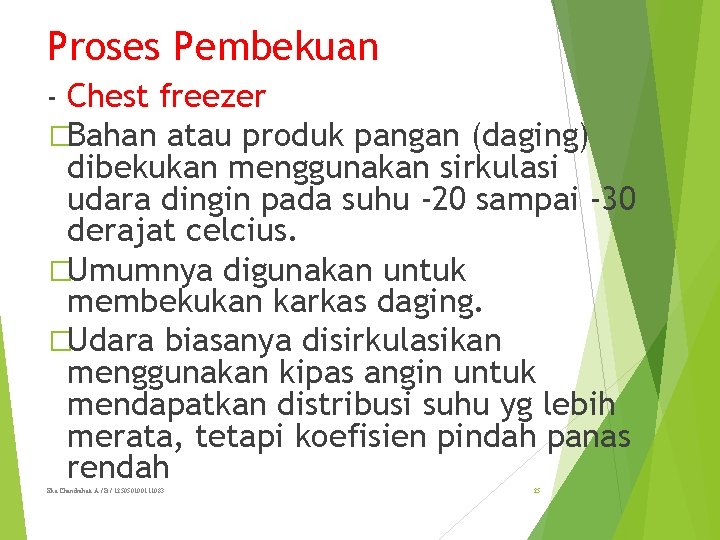 Proses Pembekuan - Chest freezer �Bahan atau produk pangan (daging) dibekukan menggunakan sirkulasi udara