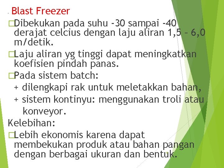 Blast Freezer �Dibekukan pada suhu -30 sampai -40 derajat celcius dengan laju aliran 1,