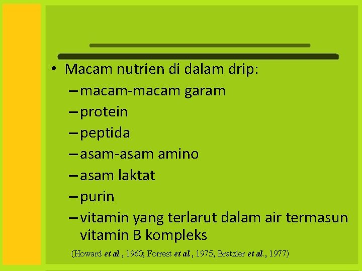  • Macam nutrien di dalam drip: – macam-macam garam – protein – peptida