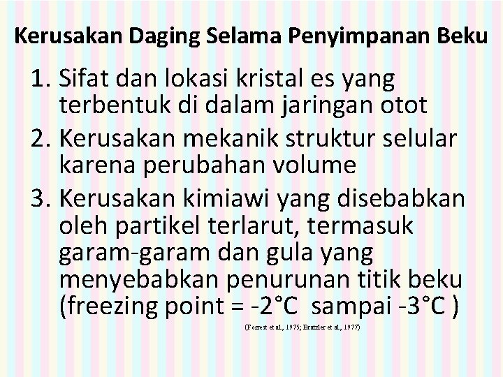 Kerusakan Daging Selama Penyimpanan Beku 1. Sifat dan lokasi kristal es yang terbentuk di