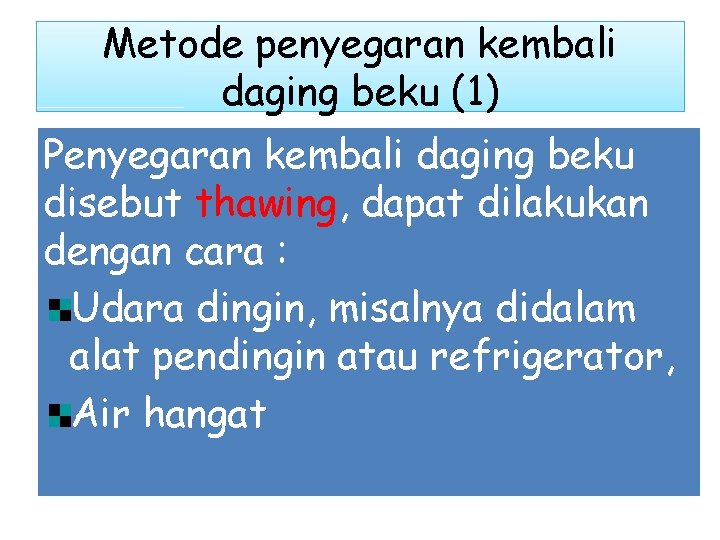 Metode penyegaran kembali daging beku (1) Penyegaran kembali daging beku disebut thawing, dapat dilakukan