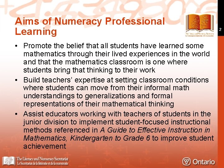 Aims of Numeracy Professional Learning • Promote the belief that all students have learned