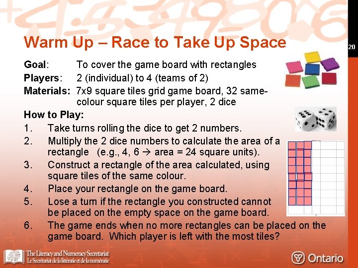 Warm Up – Race to Take Up Space Goal: To cover the game board