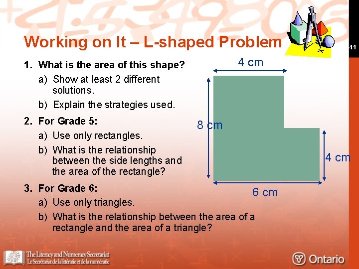Working on It – L-shaped Problem 4 cm 1. What is the area of