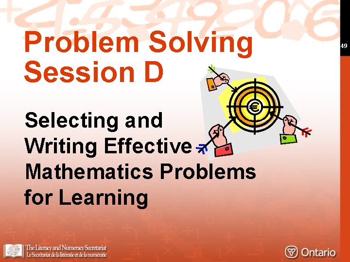 Problem Solving Session D Selecting and Writing Effective Mathematics Problems for Learning 49 