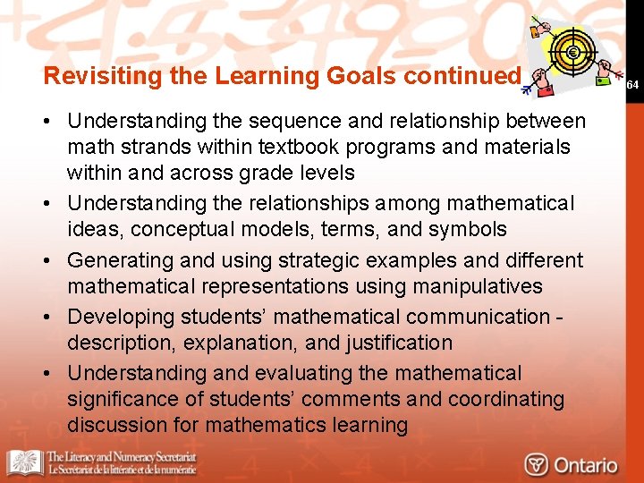 Revisiting the Learning Goals continued • Understanding the sequence and relationship between math strands