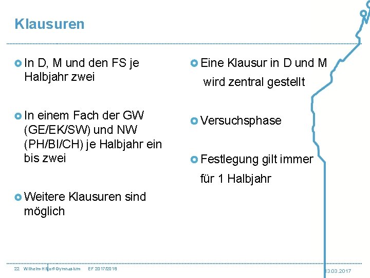 Klausuren In D, M und den FS je Halbjahr zwei Eine Klausur in D