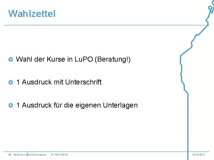 Wahlzettel Wahl der Kurse in Lu. PO (Beratung!) 1 Ausdruck mit Unterschrift 1 Ausdruck
