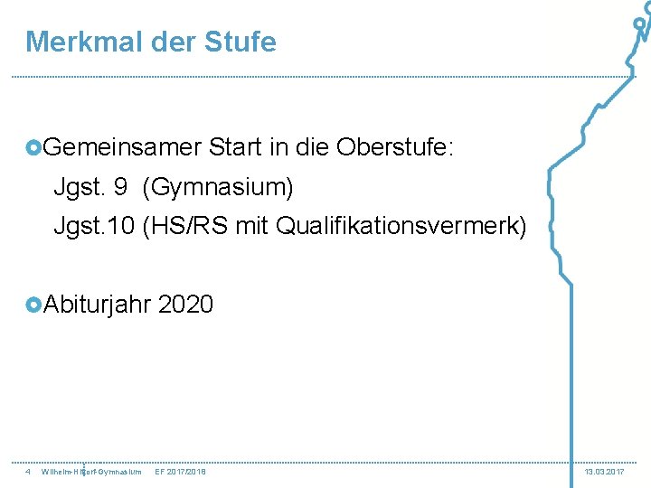 Merkmal der Stufe Gemeinsamer Start in die Oberstufe: Jgst. 9 (Gymnasium) Jgst. 10 (HS/RS