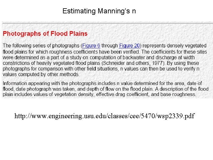 Estimating Manning’s n http: //www. engineering. usu. edu/classes/cee/5470/wsp 2339. pdf 