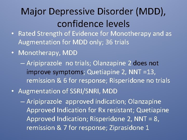 Major Depressive Disorder (MDD), confidence levels • Rated Strength of Evidence for Monotherapy and