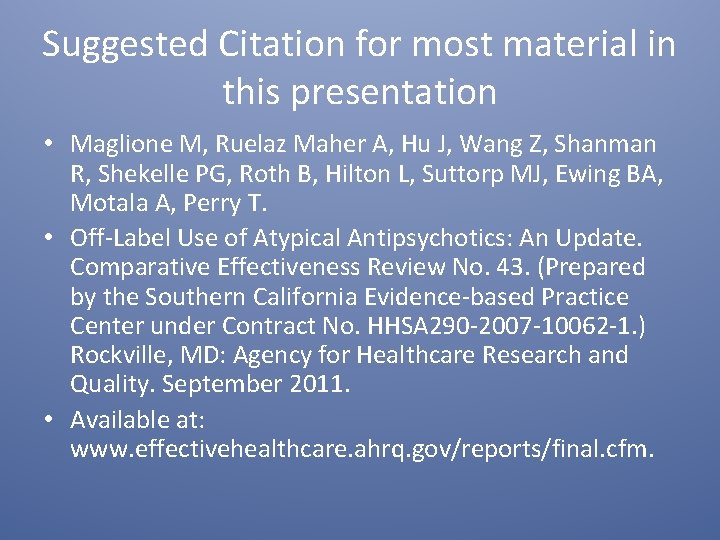 Suggested Citation for most material in this presentation • Maglione M, Ruelaz Maher A,