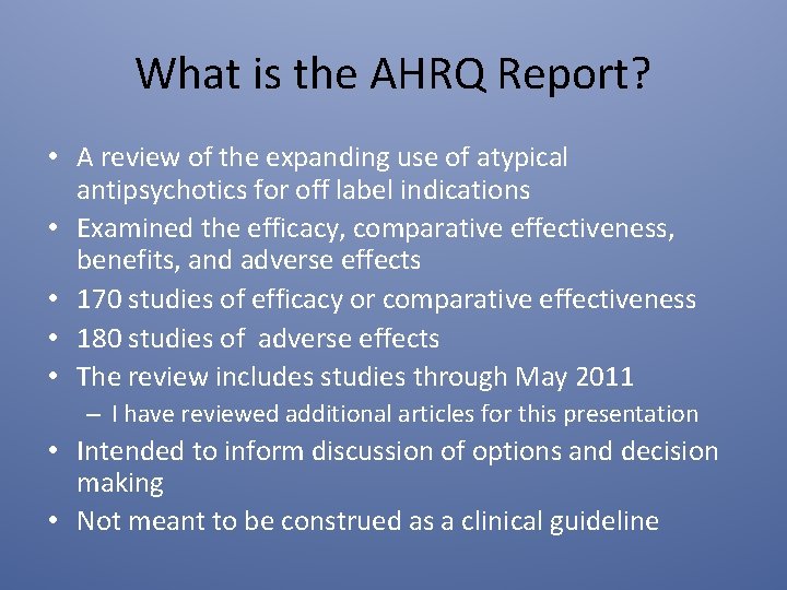 What is the AHRQ Report? • A review of the expanding use of atypical