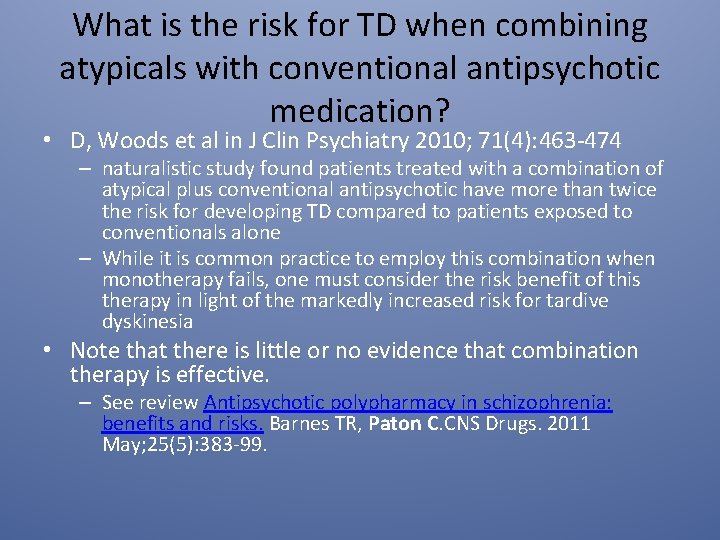What is the risk for TD when combining atypicals with conventional antipsychotic medication? •