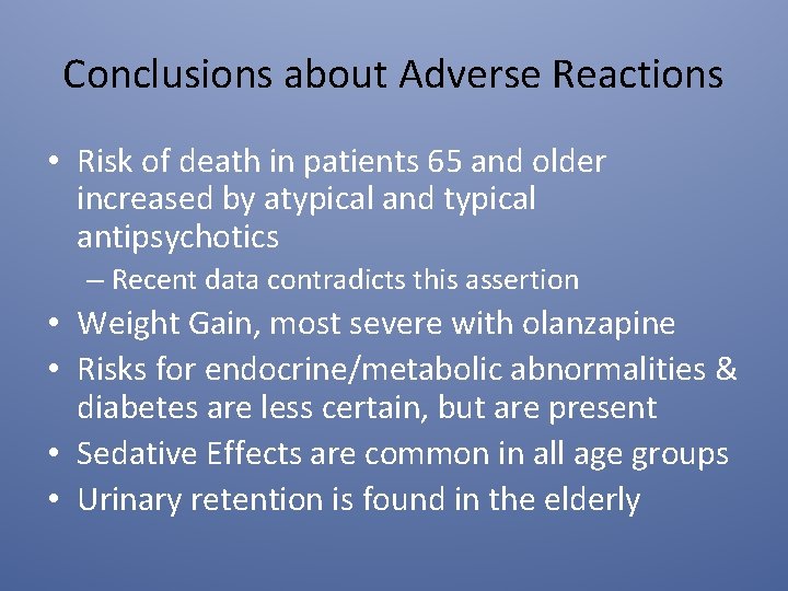 Conclusions about Adverse Reactions • Risk of death in patients 65 and older increased