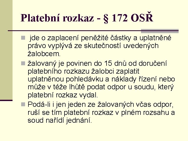 Platební rozkaz - § 172 OSŘ n jde o zaplacení peněžité částky a uplatněné