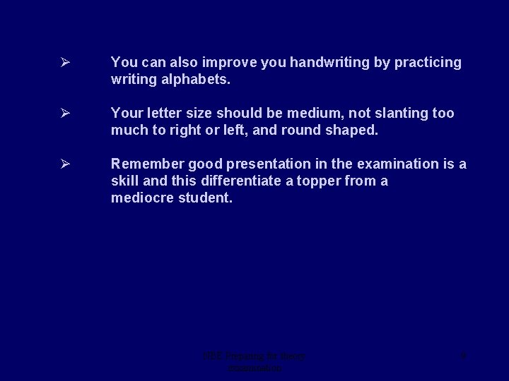 Ø You can also improve you handwriting by practicing writing alphabets. Ø Your letter