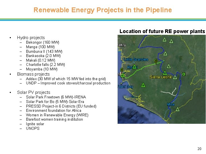 Renewable Energy Projects in the Pipeline Location of future RE power plants • Hydro