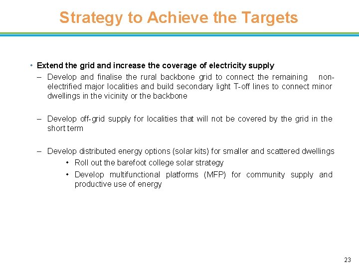 Strategy to Achieve the Targets • Extend the grid and increase the coverage of