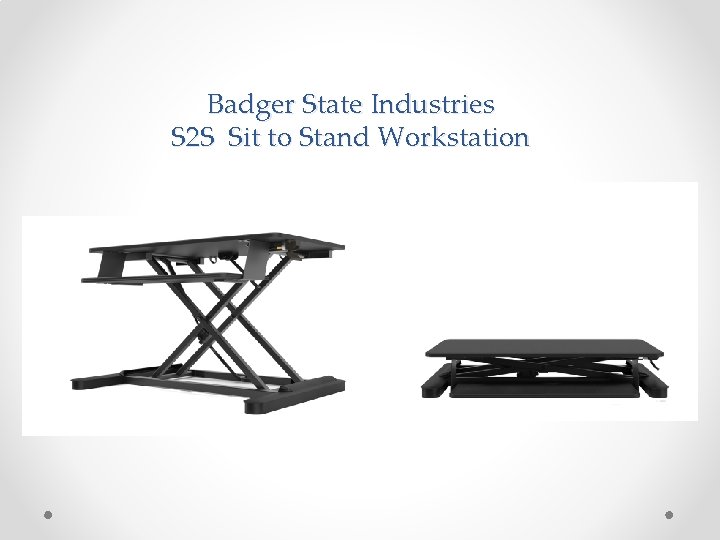 Badger State Industries S 2 S Sit to Stand Workstation 