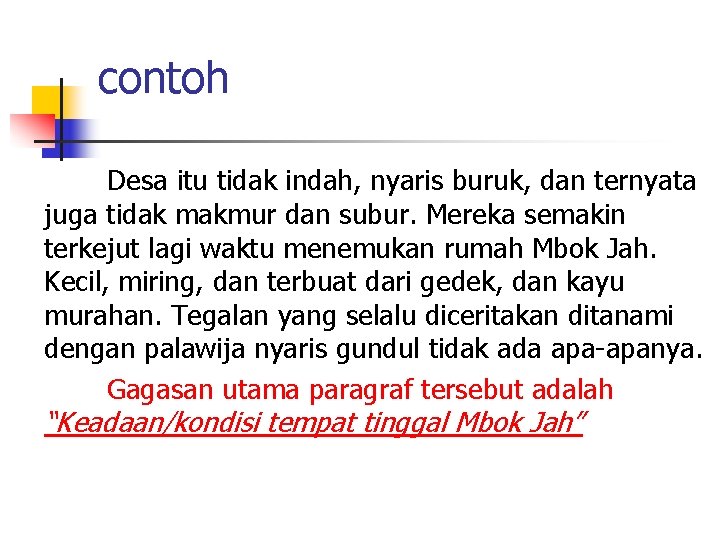 contoh Desa itu tidak indah, nyaris buruk, dan ternyata juga tidak makmur dan subur.