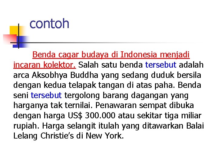 contoh Benda cagar budaya di Indonesia menjadi incaran kolektor. Salah satu benda tersebut adalah