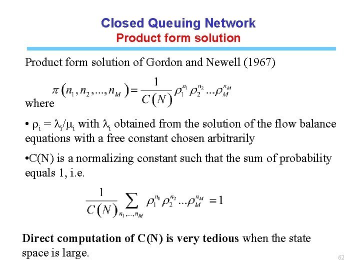 Closed Queuing Network Product form solution of Gordon and Newell (1967) where • ri