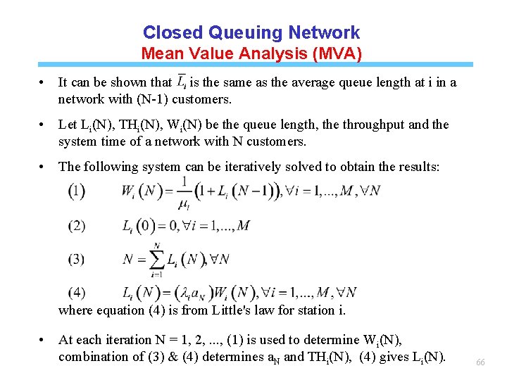 Closed Queuing Network Mean Value Analysis (MVA) • It can be shown that is