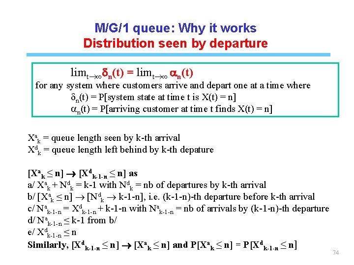 M/G/1 queue: Why it works Distribution seen by departure limt ∞dn(t) = limt ∞