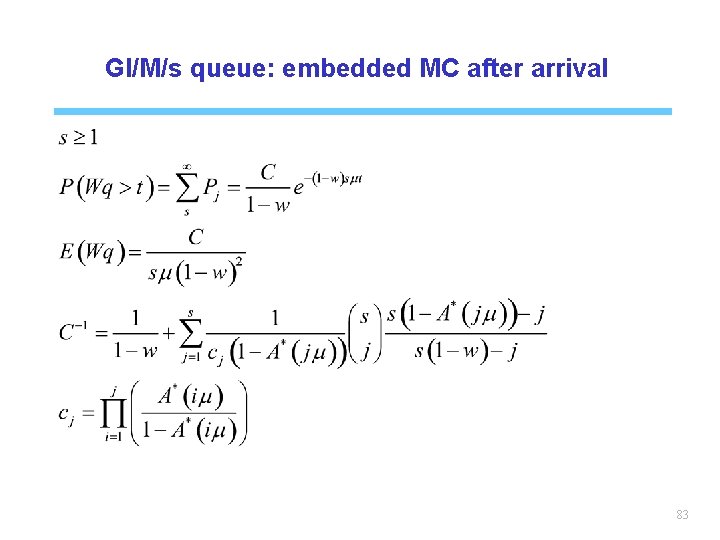 GI/M/s queue: embedded MC after arrival 83 