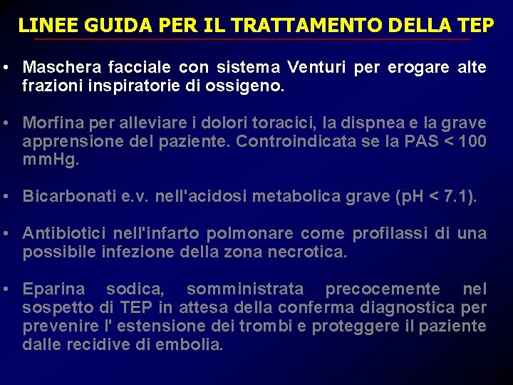 LINEE GUIDA PER IL TRATTAMENTO DELLA TEP • Maschera facciale con sistema Venturi per