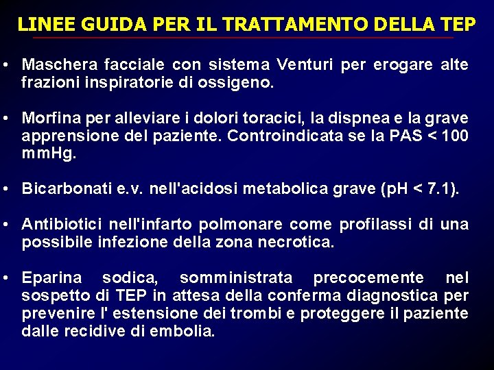 LINEE GUIDA PER IL TRATTAMENTO DELLA TEP • Maschera facciale con sistema Venturi per