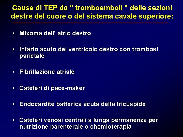 Cause di TEP da " tromboemboli " delle sezioni destre del cuore o del