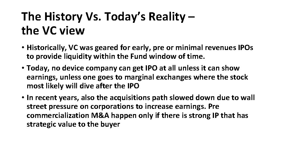 The History Vs. Today’s Reality – the VC view • Historically, VC was geared