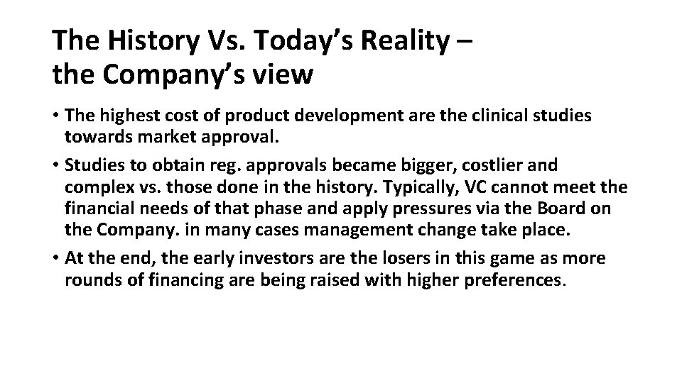 The History Vs. Today’s Reality – the Company’s view • The highest cost of