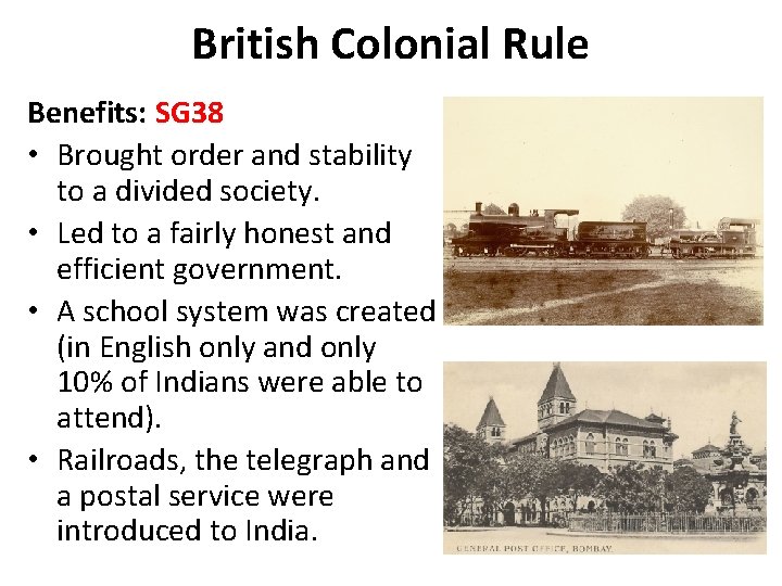British Colonial Rule Benefits: SG 38 • Brought order and stability to a divided