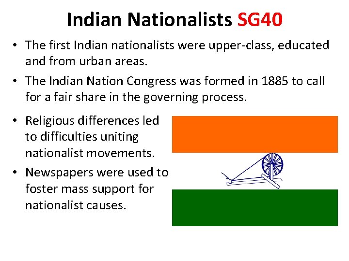 Indian Nationalists SG 40 • The first Indian nationalists were upper-class, educated and from