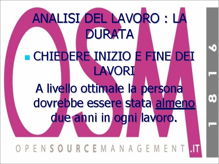 ANALISI DEL LAVORO : LA DURATA n CHIEDERE INIZIO E FINE DEI LAVORI A