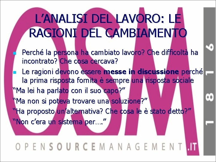 L’ANALISI DEL LAVORO: LE RAGIONI DEL CAMBIAMENTO Perché la persona ha cambiato lavoro? Che