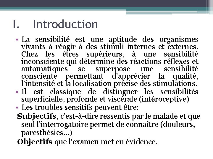 I. Introduction • La sensibilité est une aptitude des organismes vivants à réagir à