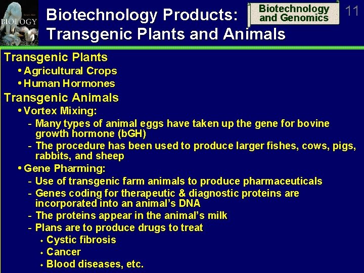 Biotechnology and Genomics Biotechnology Products: Transgenic Plants and Animals 11 Transgenic Plants Agricultural Crops