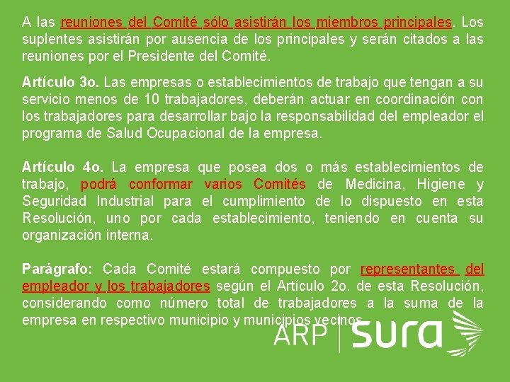 A las reuniones del Comité sólo asistirán los miembros principales. Los suplentes asistirán por