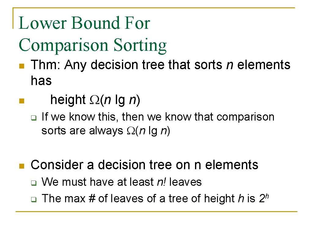 Lower Bound For Comparison Sorting n n Thm: Any decision tree that sorts n