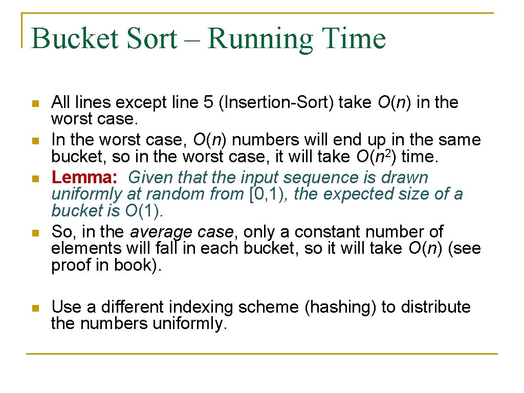 Bucket Sort – Running Time n n n All lines except line 5 (Insertion-Sort)