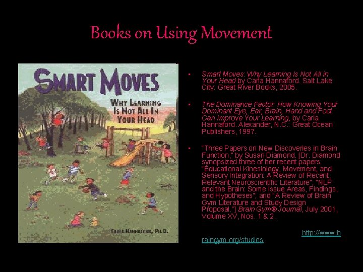 Books on Using Movement • Smart Moves: Why Learning Is Not All in Your