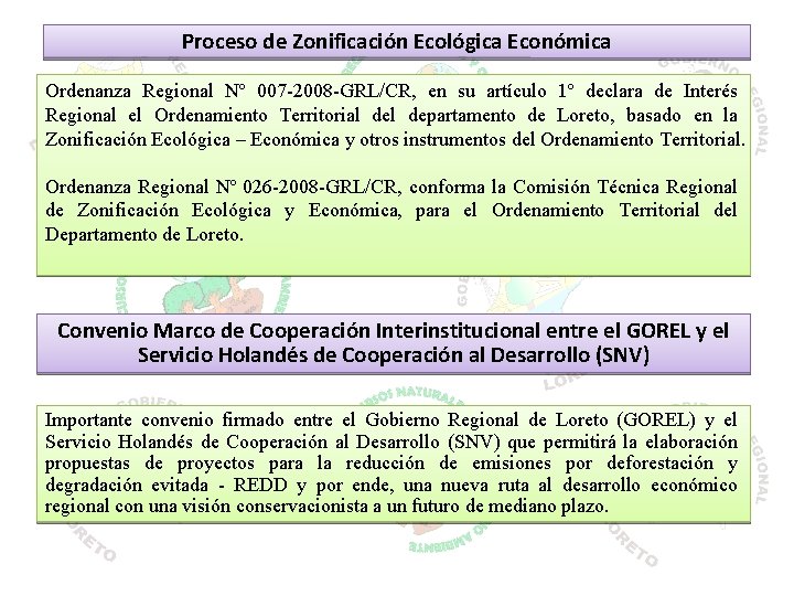 Proceso de Zonificación Ecológica Económica Ordenanza Regional Nº 007 -2008 -GRL/CR, en su artículo