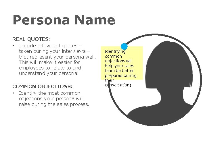 Persona Name REAL QUOTES: • Include a few real quotes – taken during your